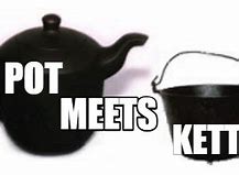 Image result for Large and Small Kettle Meme