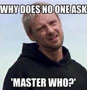 Image result for Doctor Who Master Memes