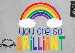 Image result for You Are Brilliant