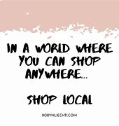 Image result for Support Local Business Quotes