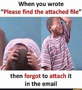 Image result for Missing Email Attachment Meme