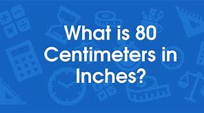Image result for 80 Centimeters