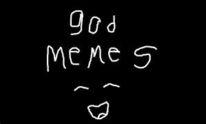 Image result for God Meme Format