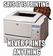Image result for It Printer Meme