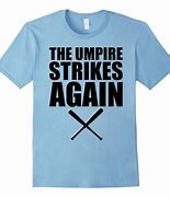 Image result for Funny Baseball Umpire Shirts