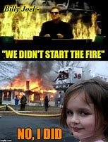 Image result for Fire Starter Meme