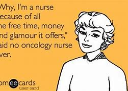 Image result for Oncology Nurse Meme