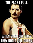Image result for Queen Freddie Mercury Memes