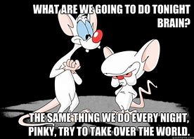 Image result for Pinky and the Brain Meme Creator
