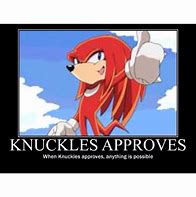 Image result for Knuckles Approves Your Meme