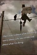 Image result for Don't Worry About It Quotes