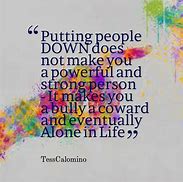 Image result for When People Put You Down Quotes