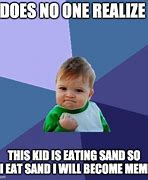 Image result for Kid Eating Sand Meme