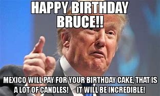 Image result for Happy Birthday Bruce Meme