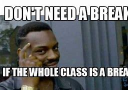 Image result for Have a Break Meme