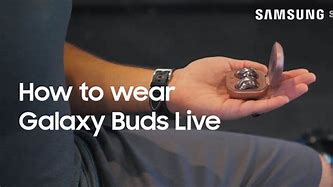Image result for How to Put in Galaxy Buds Live