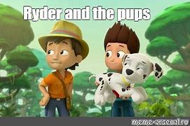 Image result for Ryder Animation Meme