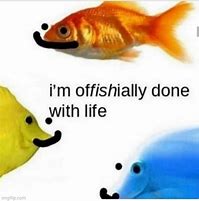 Image result for Done with Life Meme