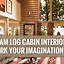 Image result for Log Cabin Inside