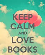 Image result for Keep Calm and Love Reading