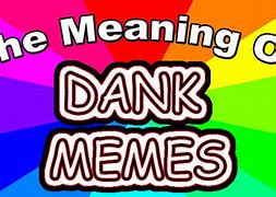 Image result for What Is a Dank Meme