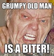 Image result for Grumpy Man Meme