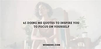 Image result for I'm Doing Me Quotes