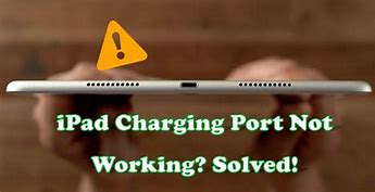 Image result for iPad Charging Port Not Working