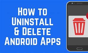 Image result for How to Remove Apps From Android Phone