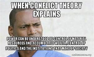 Image result for Conflict Theory Meme