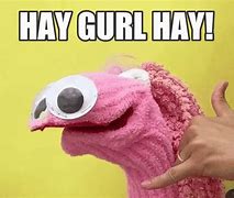 Image result for Meme Hey Girl Feel Better