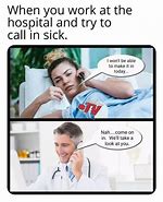 Image result for Calling in Sick Funny Meme