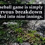 Image result for Short Funny Baseball Quotes