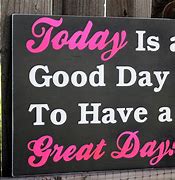 Image result for Make Today Your Best Day Ever Meme
