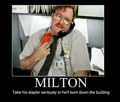 Image result for Milton Office Space Meme