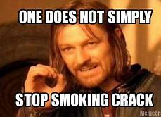 Image result for Smoking Crack Meme