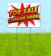 Image result for Coming Soon for Sale Signs