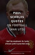 Image result for paul scholes quotes