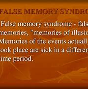 Image result for False Memory Syndrome