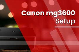 Image result for Canon Printer Setup MG3600
