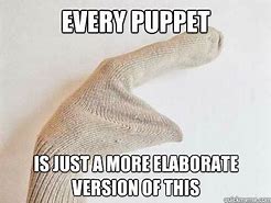Image result for Sock Puppet Meme