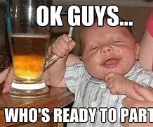 Image result for Ready to Party Meme