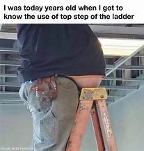 Image result for Old Man Climbing a Ladder Meme