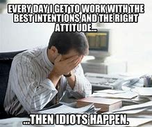 Image result for Everyday at Work Meme