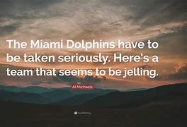 Image result for Miami Dolphins Quotes