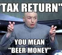 Image result for Income Tax Return Funny Meme