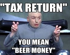 Image result for Tax Money Meme