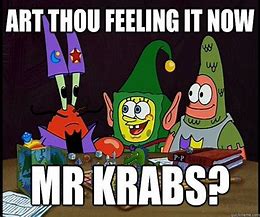 Image result for Mr. Krabs Meme
