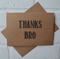 Image result for Thank U Bro