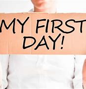 Image result for First Day On Job